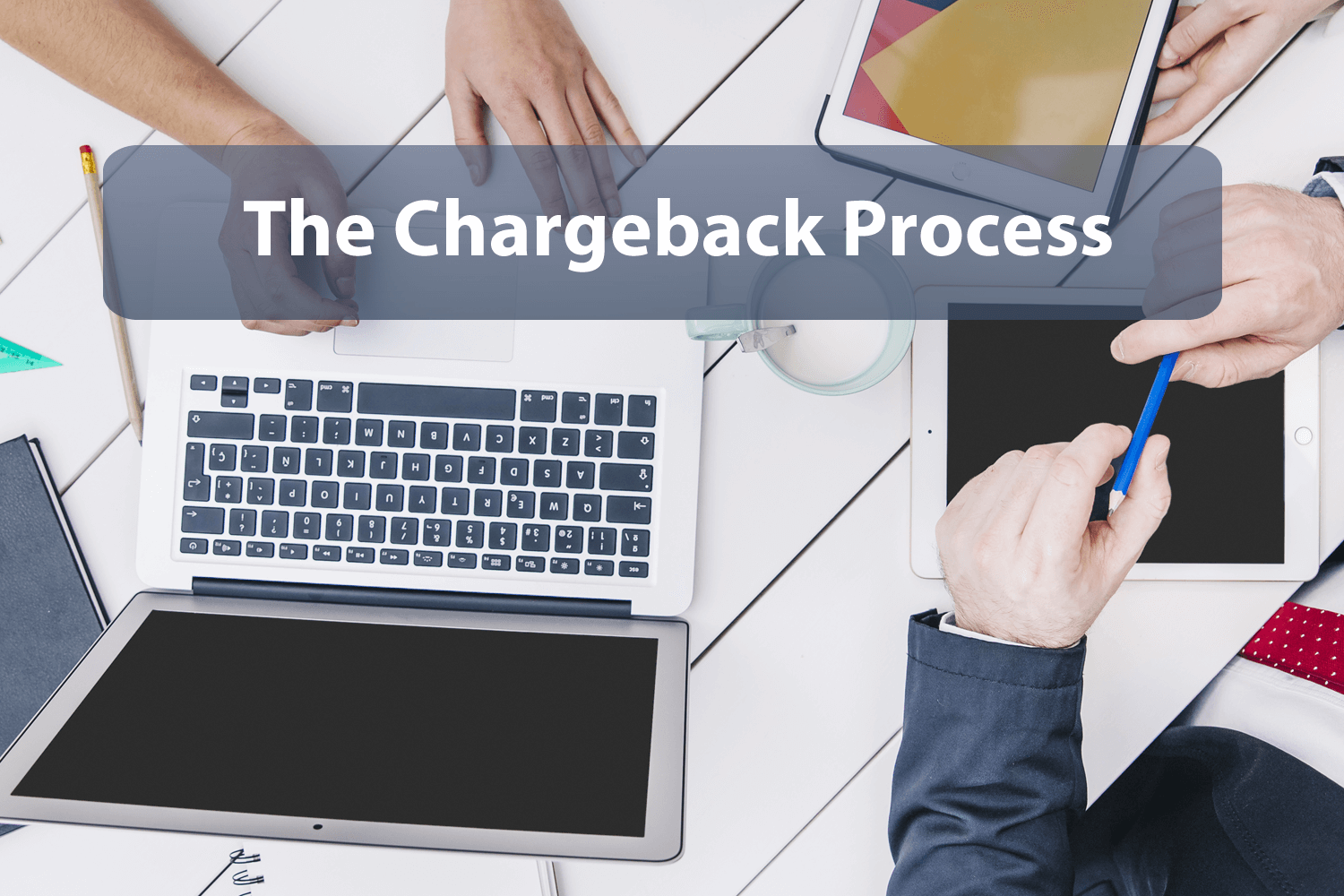 The Chargeback Process: Explained