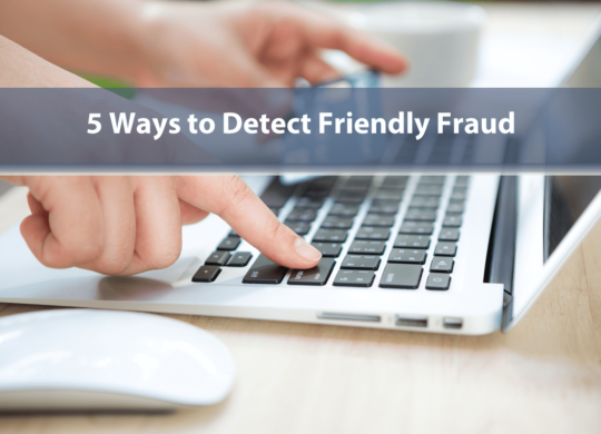 5 Ways to Detect Friendly Fraud