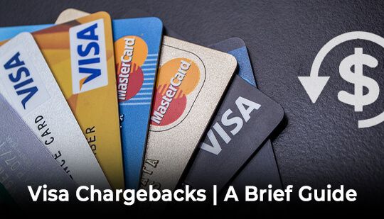 Visa Chargebacks | A Brief Guide