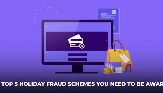 Top 5 Holiday Fraud Schemes You Need To Be Aware