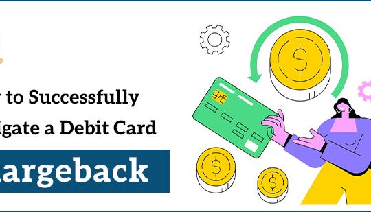 How to Successfully Navigate a Debit Card Chargeback