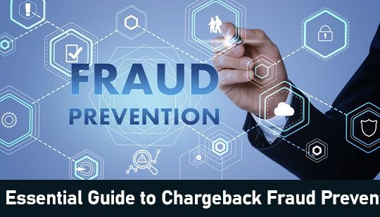 The Essential Guide to Chargeback Fraud Prevention