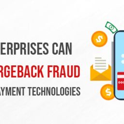 How U.S. Enterprises Can Combat Chargeback Fraud with Advanced Payment Technologies