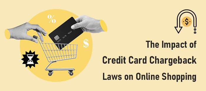 The Impact of Credit Card Chargeback Laws on Online Shopping