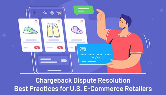 Chargeback Dispute ResolutionBest Practices for USECommerce Retalers