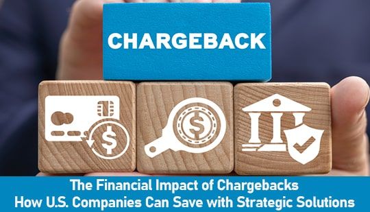 The Financial Impact of Chargebacks-How U.S. Companies Can Save with Strategic Solutions-min