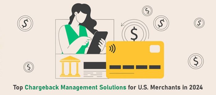 Top Chargeback Management Solutions for U.S. Merchants in 2024