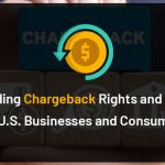 Understanding Chargeback Rights and Obligations for Us Businesses and Consumers