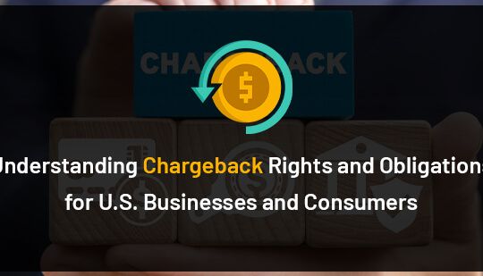 Understanding Chargeback Rights and Obligations for Us Businesses and Consumers