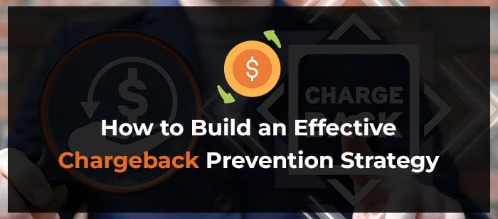 How to Build an Effective Chargeback Prevention Strategy-min