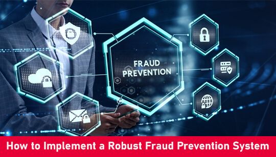 How to Implement a Robust Fraud Prevention System