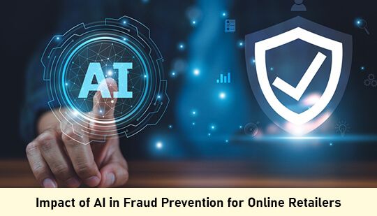 Impact of AI in Fraud Prevention for Online Retailers