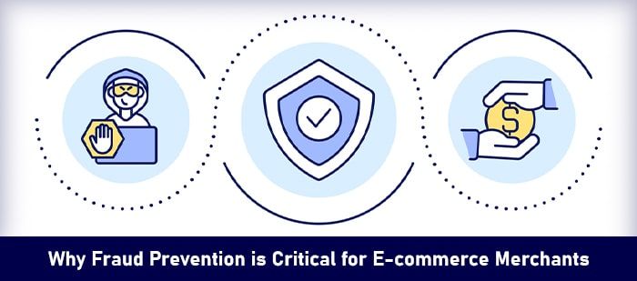 Why Fraud Prevention is Critical for E-commerce Merchants