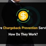 What Are Chargeback Prevention Services and How Do They Work