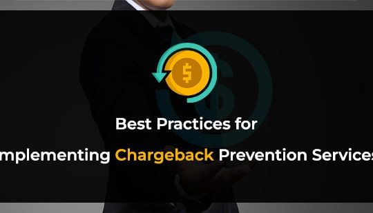 Best Practices for Implementing Chargeback Prevention Services