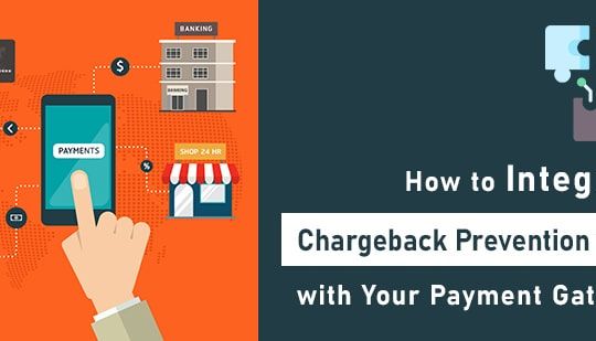 How to Integrate Chargeback Prevention Tools with Your Payment Gateway