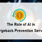 The Role of AI in Chargeback Prevention Services